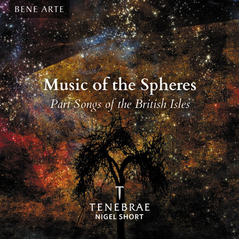 Tenebrae - Music Of The Spheres: Part Songs Of The British Isles