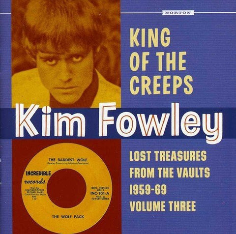 Kim Fowley - King Of The Creeps - Lost Treasures From The Vaults 1959-69 Volume Three