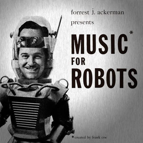 Forrest J. Ackerman, Frank Coe - Music For Robots