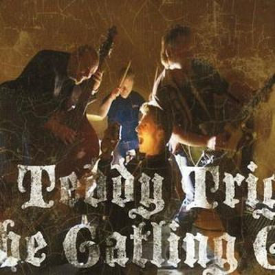 Teddy Trigger And The Gatling Guns - Teddy Trigger And The Gatling Guns