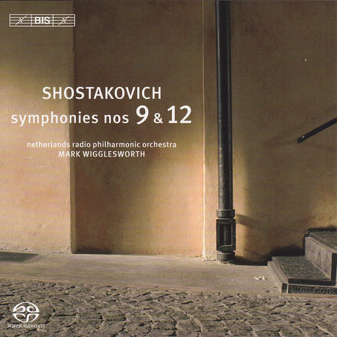 Shostakovich - Netherlands Radio Philharmonic Orchestra, Mark Wigglesworth - Symphonies Nos. 9 & 12