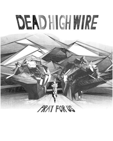 Dead High Wire - Pray For Us