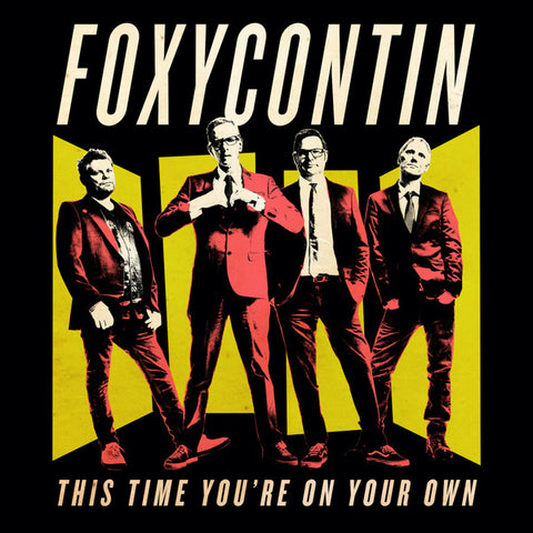 Foxycontin - This Time You’re On Your Own