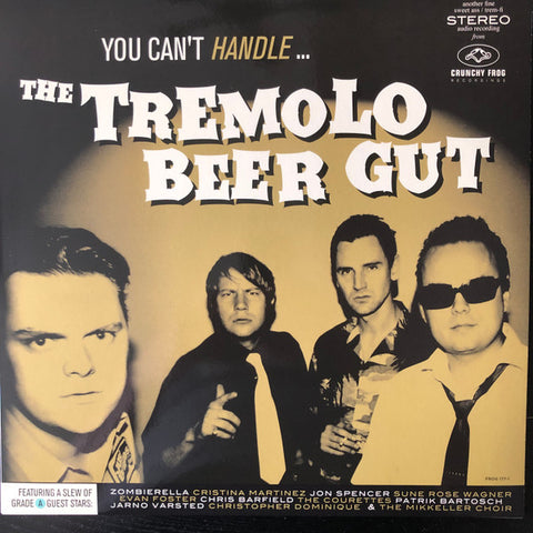 The Tremolo Beer Gut - You Can't Handle…