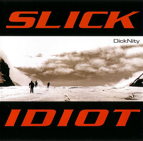 Slick Idiot - Dicknity