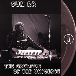 Sun Ra - The Creator Of The Universe