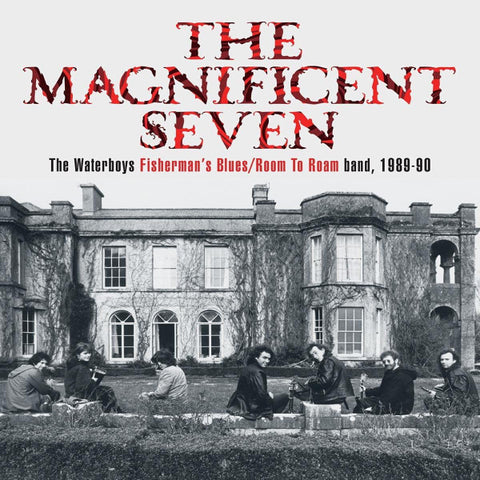 The Waterboys - The Magnificent Seven - The Waterboys Fisherman's Blues/Room To Roam Band, 1989-90