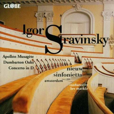 Igor Stravinsky - Nieuw Sinfonietta Amsterdam, Lev Markiz - Apollon Musagète / Dumbarton Oaks / Concerto In D