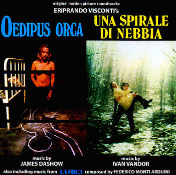 James Dashow / Federico Monti Arduini / Ivan Vandor - Oedipus Orca / La Orca / Una Spirale Di Nebbia (Original Soundtracks)