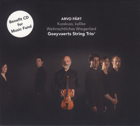 Arvo Pärt - Goeyvaerts String Trio - Kusskuss, Kallike / Weihnachtliches Wiegenlied