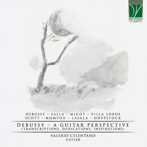 Debussy, Falla, Migot, Villa Lobos, Scott, Mompou, Lasala, Hoppstock - Valerio Celentano - Debussy - A Guitar Perspective (Transcriptions, Dedications, Inspirations)