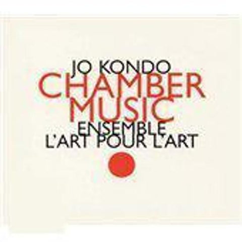 Jo Kondo - Ensemble L'Art Pour L'Art - Chamber Music