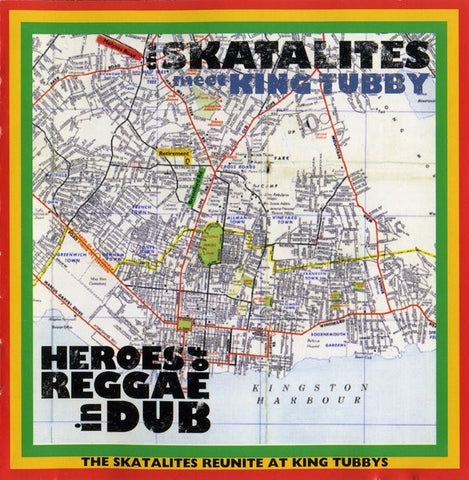 The Skatalites Meet King Tubby - Heroes Of Reggae In Dub