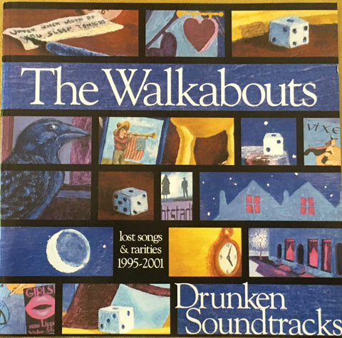 The Walkabouts - Drunken Soundtracks (Lost Songs & Rarities 1995-2001)
