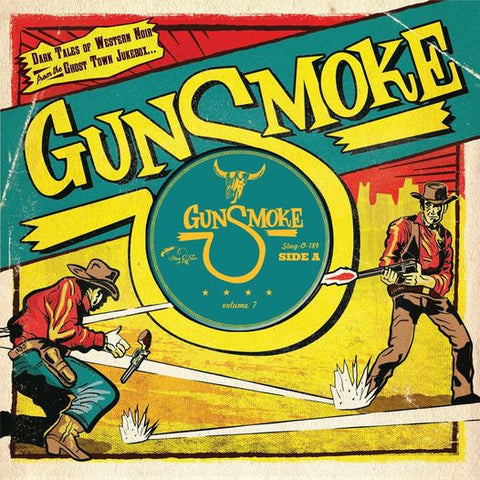 Various - Gunsmoke Volume 7 (Dark Tales Of Western Noir From The Ghost Town Jukebox)