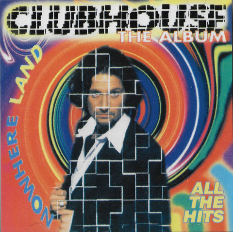 Clubhouse - Nowhere Land (The Album) - All The Hits