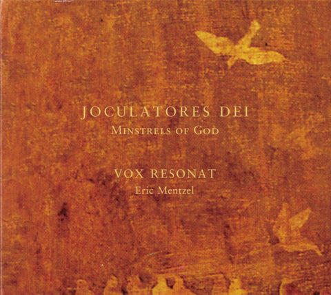 Vox Resonat, Eric Mentzel - Joculatores Dei (Minstrels Of God = Spielleute Gottes = Ménéstrels de Dieu)
