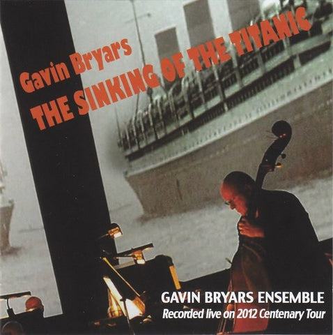 Gavin Bryars, Gavin Bryars Ensemble - The Sinking Of The Titanic