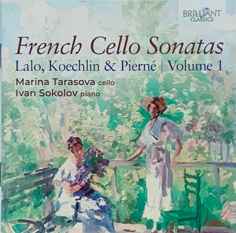 Lalo / Koechlin / Pierné, Marina Tarasova, Ivan Sokolov - French Cello Sonatas
