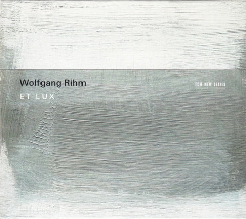 Wolfgang Rihm - Et Lux