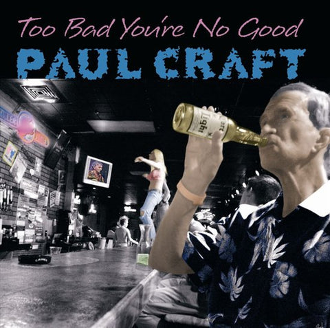 Paul Craft - Too Bad You're No Good