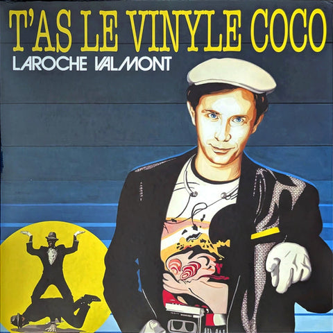 Laroche Valmont - T’as Le Vinyle Coco