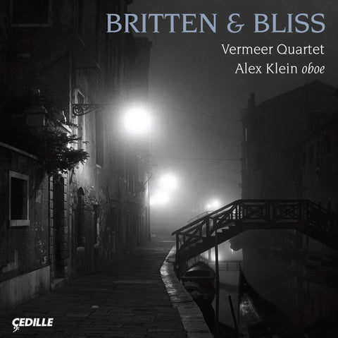 Britten & Bliss, Vermeer Quartet, Alex Klein - Britten & Bliss