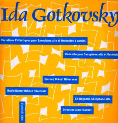 Ida Gotkovsky - Variations Pathétiques Pour Saxophone Alto Et Orchestre À Cordes / Concerto Pour Saxophone Alto Et Orchestre