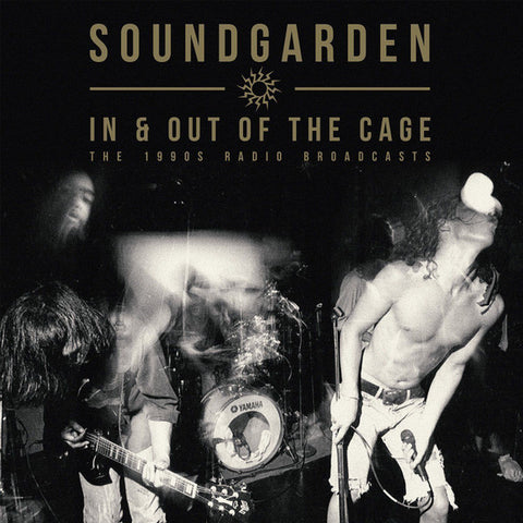 Soundgarden - In & Out Of The Cage - The 1990's Radio Broadcasts