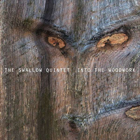 The Swallow Quintet - Into The Woodwork