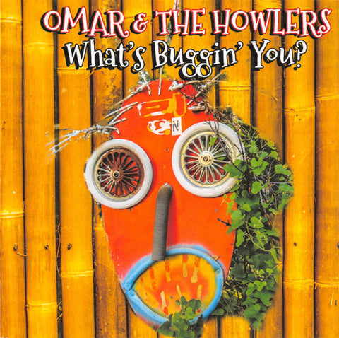 Omar And The Howlers - What's Buggin' You?