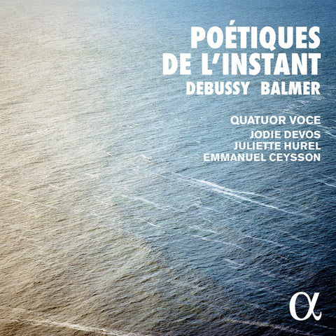 Quatuor Voce, Claude Debussy, Yves Balmer - Poétiques de L'instant