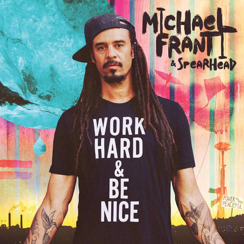Michael Franti And Spearhead - Work Hard & Be Nice