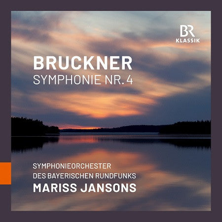 Bruckner, Symphonieorchester Des Bayerischen Rundfunks, Mariss Jansons - Symphonie Nr. 4