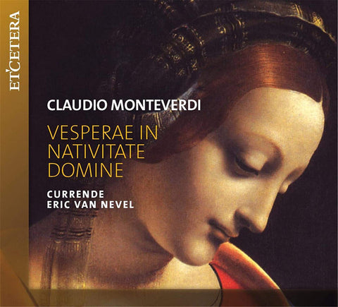 Claudio Monteverdi - Currende, Erik Van Nevel - Vesprerae In Nativitate Domine