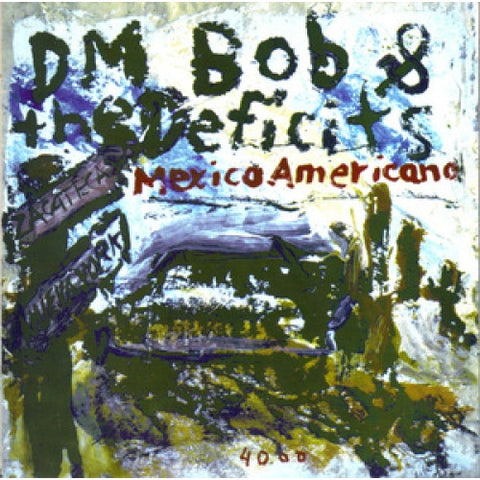 DM Bob & The Deficits - Mexico Americano / Bandido Mexicano