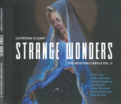 Caitríona O'Leary - Strange Wonders: The Wexford Carols, Vol. II