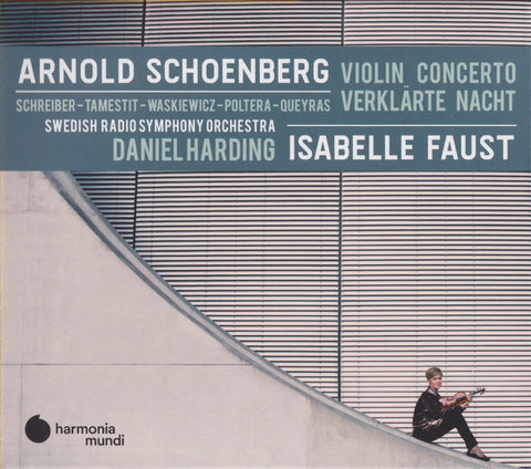 Arnold Schoenberg, Isabelle Faust, Daniel Harding, Swedish Radio Symphony Orchestra, Schreiber – Tamestit – Waskiewicz – Poltera – Queyras - Violin Concerto / Verklärte Nacht