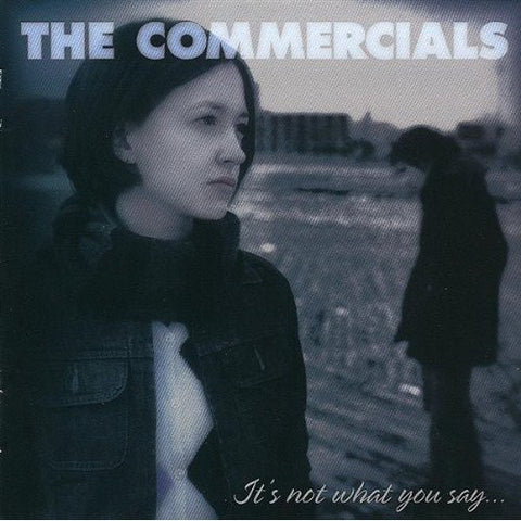 The Commercials - It's Not What You Say, It's How You Say It