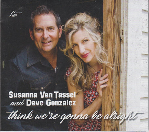 Susanna Van Tassel And, Dave Gonzalez - Think We're Gonna Be Alright