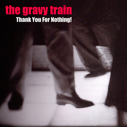 The Gravy Train - Thank You For Nothing!