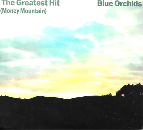 Blue Orchids - The Greatest Hit (Money Mountain)