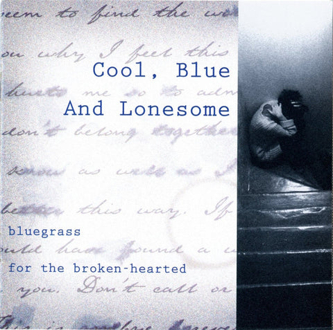 Various - Cool, Blue And Lonesome: Bluegrass For The Broken-Hearted