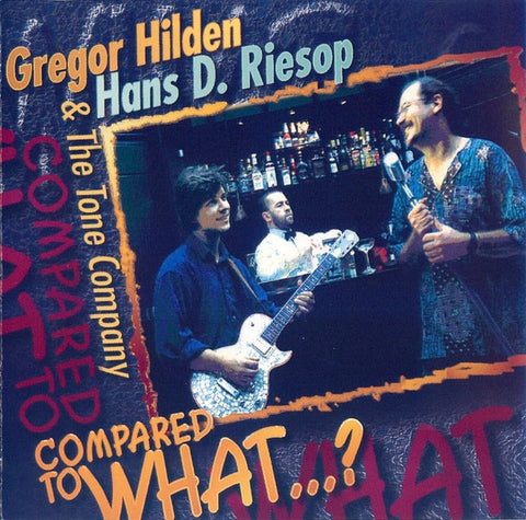 Gregor Hilden & Hans D. Riesop - Compared To What