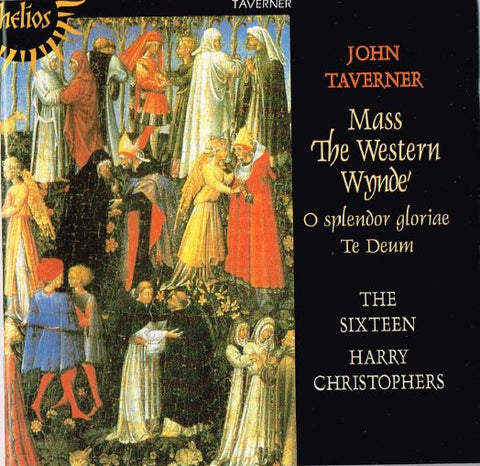 John Taverner - The Sixteen / Harry Christophers - Mass 'The Western Wynde'