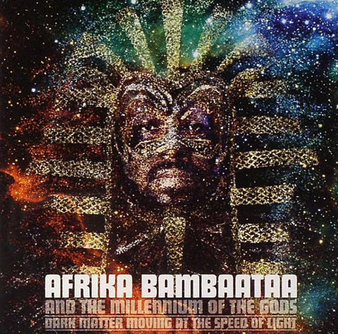 Afrika Bambaataa And The Millennium Of The Gods - Dark Matter Moving At The Speed Of Light