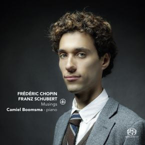 Frédéric Chopin, Franz Schubert, Camiel Boomsma - Musings