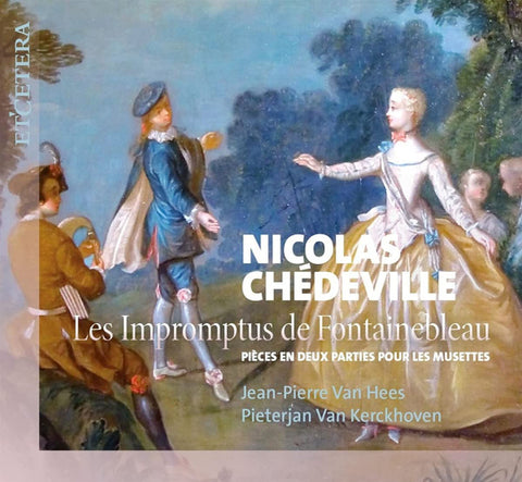 Nicolas Chédeville - Jean-Pierre Van Hees, Pieterjan Van Kerckhoven - Les Impromptus De Fontainebleau
