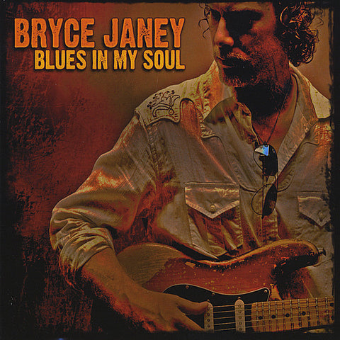 Bryce Janey - Blues In My Soul
