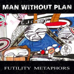 Man Without Plan - Futility Metaphors